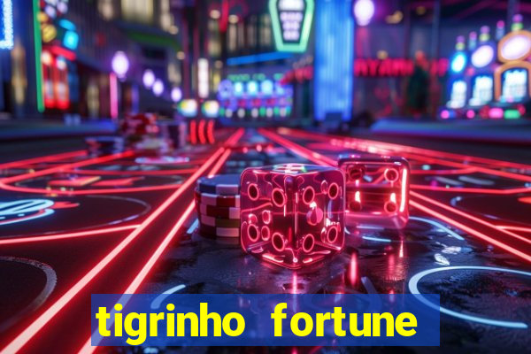 tigrinho fortune dinheiro infinito