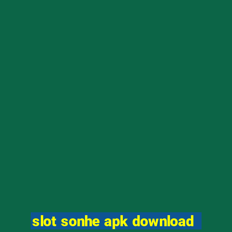 slot sonhe apk download