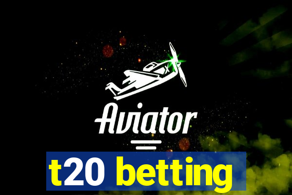 t20 betting