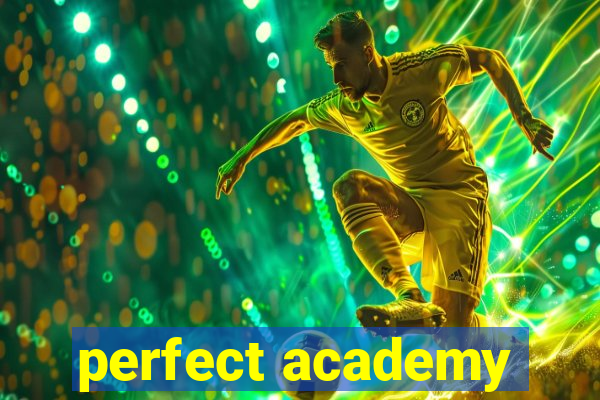 perfect academy