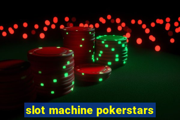 slot machine pokerstars