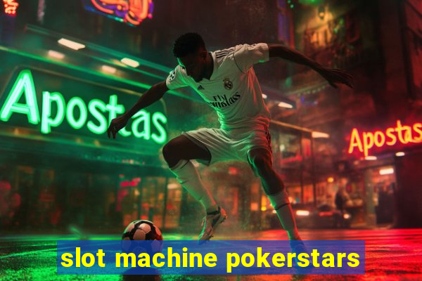 slot machine pokerstars