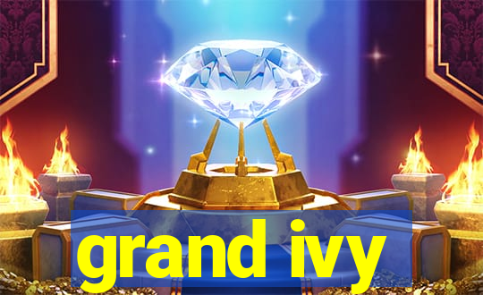 grand ivy