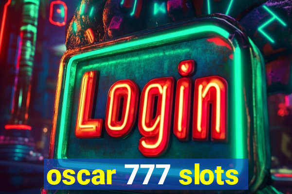 oscar 777 slots