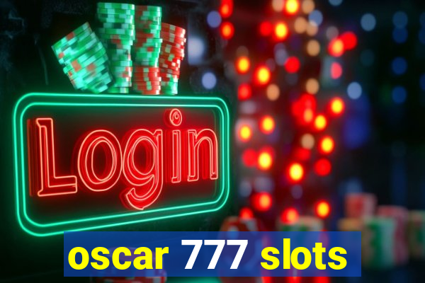 oscar 777 slots