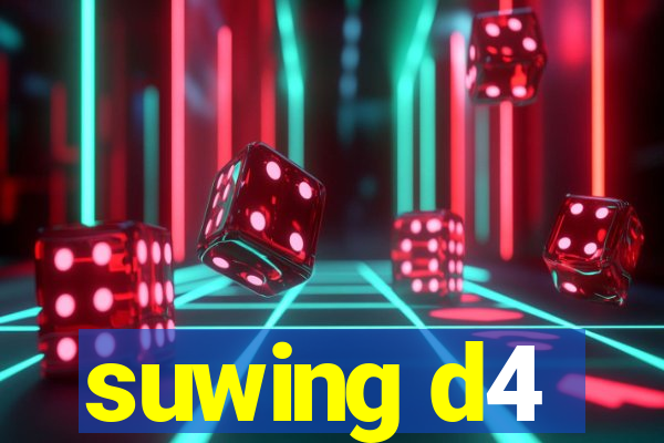 suwing d4