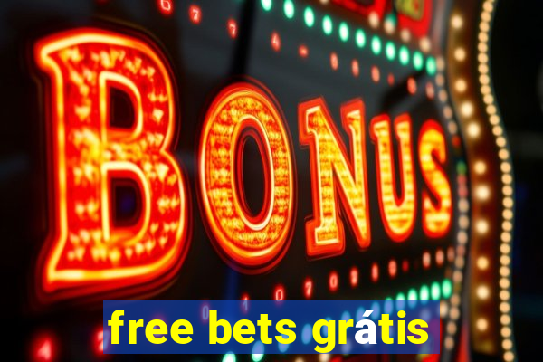 free bets grátis