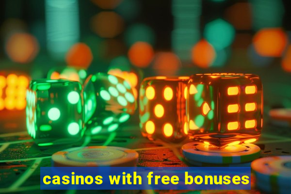 casinos with free bonuses