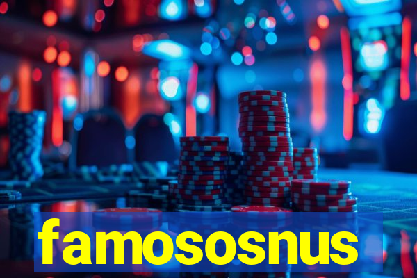 famososnus