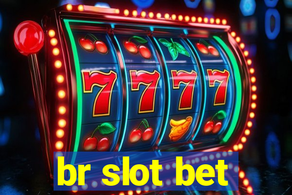 br slot bet