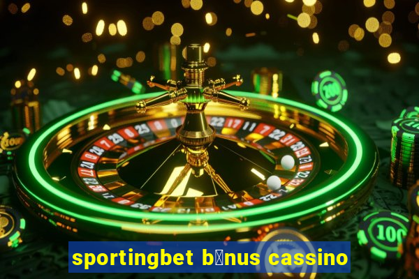 sportingbet b么nus cassino