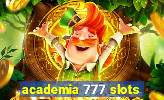 academia 777 slots