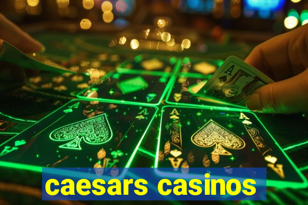 caesars casinos