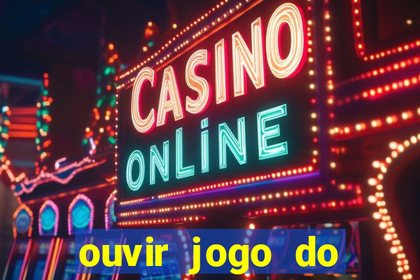 ouvir jogo do vasco ao vivo