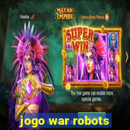 jogo war robots