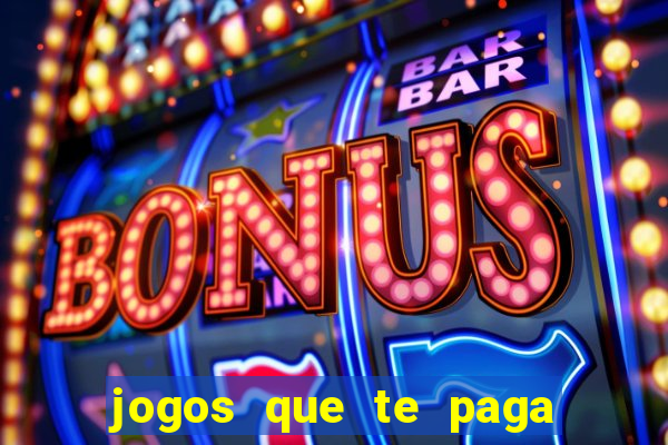 jogos que te paga para jogar