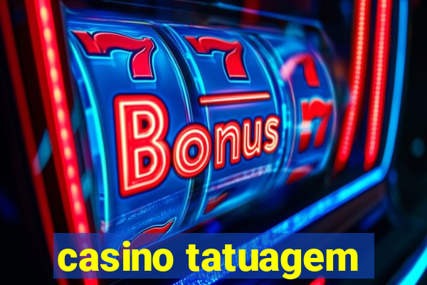 casino tatuagem