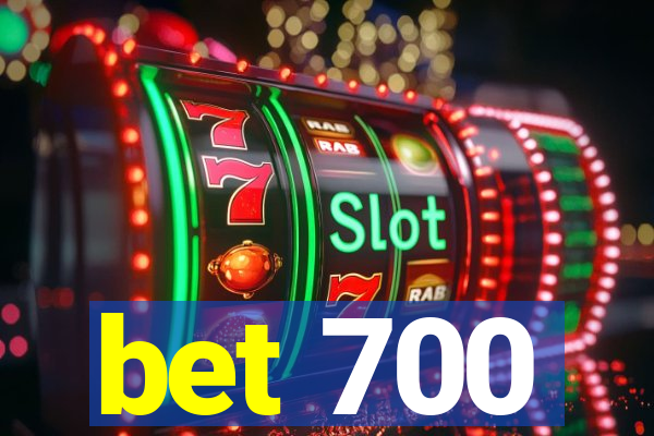 bet 700