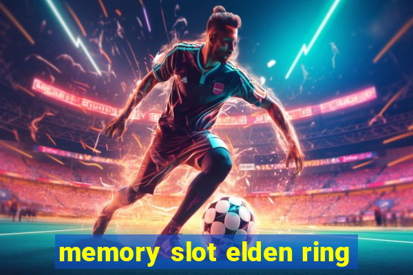 memory slot elden ring