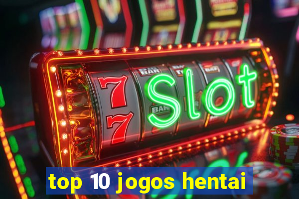 top 10 jogos hentai