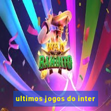 ultimos jogos do inter