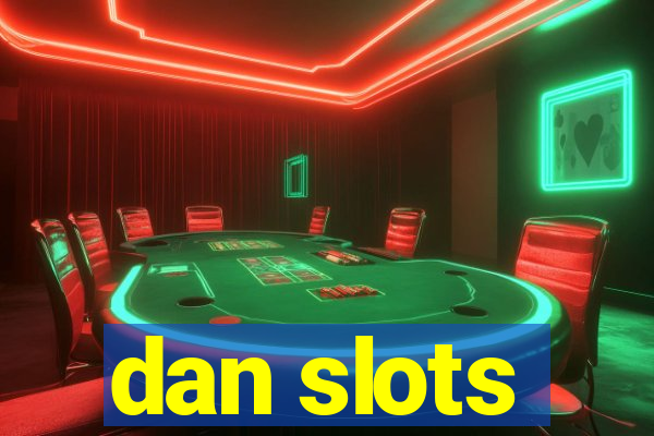 dan slots