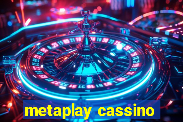 metaplay cassino