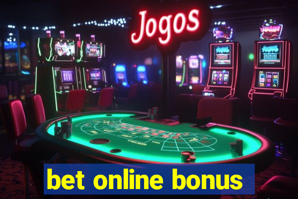 bet online bonus