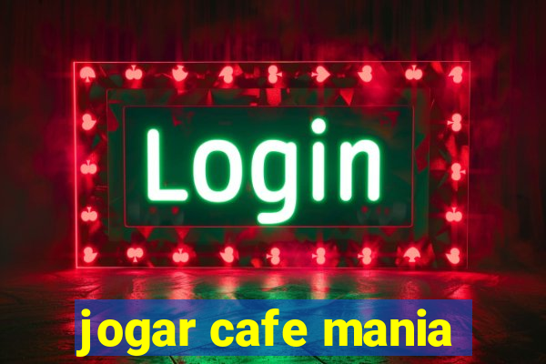 jogar cafe mania