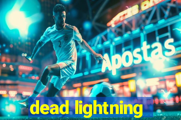 dead lightning