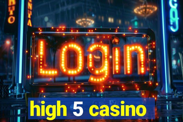 high 5 casino