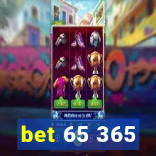 bet 65 365