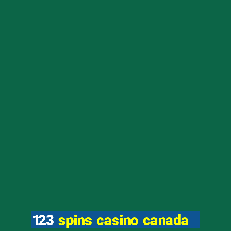 123 spins casino canada