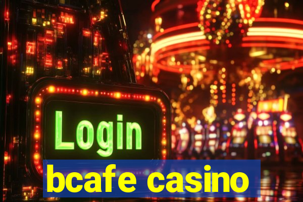 bcafe casino