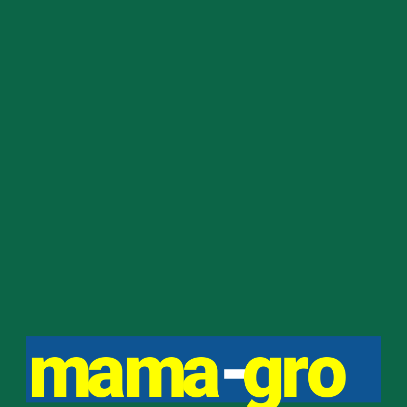 mama-gro