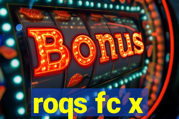 roqs fc x