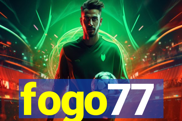 fogo77