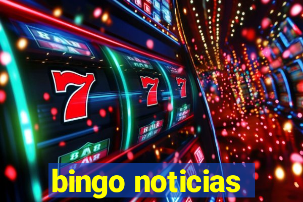 bingo noticias