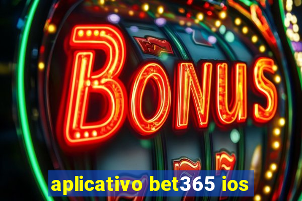 aplicativo bet365 ios