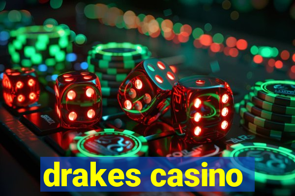 drakes casino