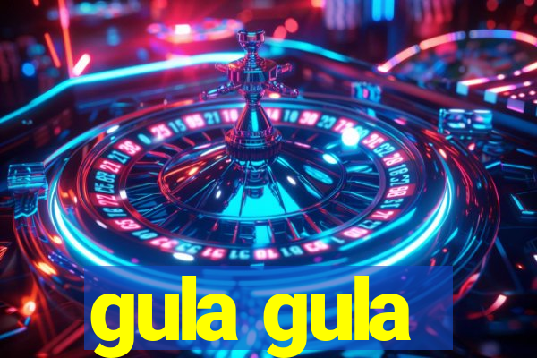 gula gula