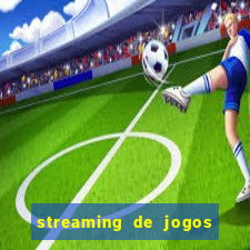 streaming de jogos de futebol