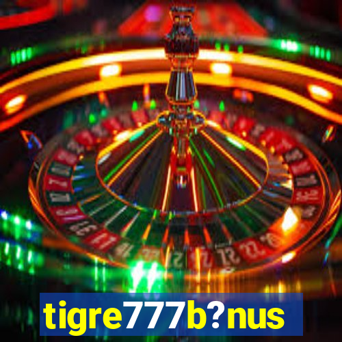 tigre777b?nus