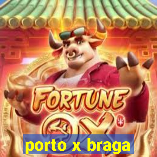 porto x braga