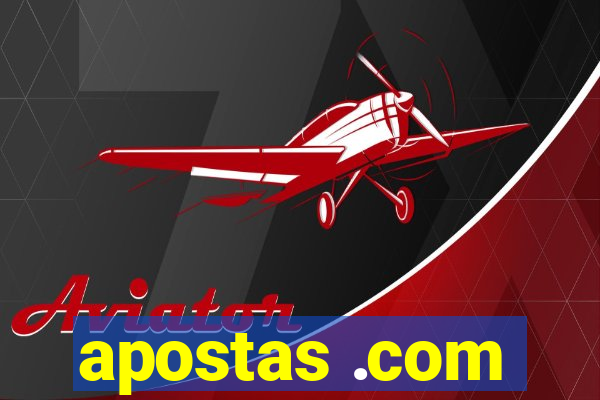 apostas .com