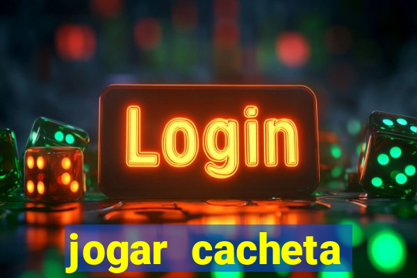 jogar cacheta online valendo dinheiro