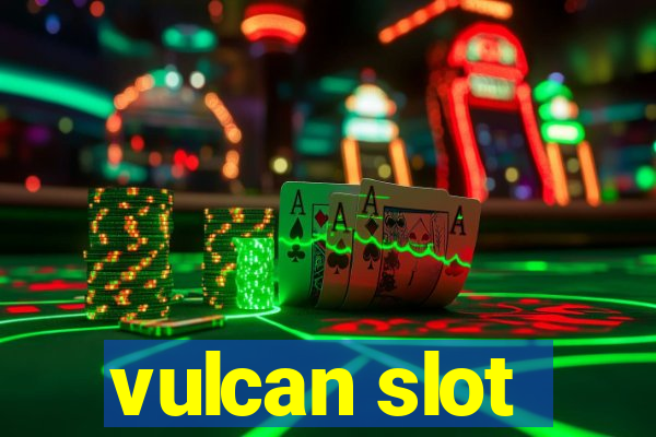 vulcan slot