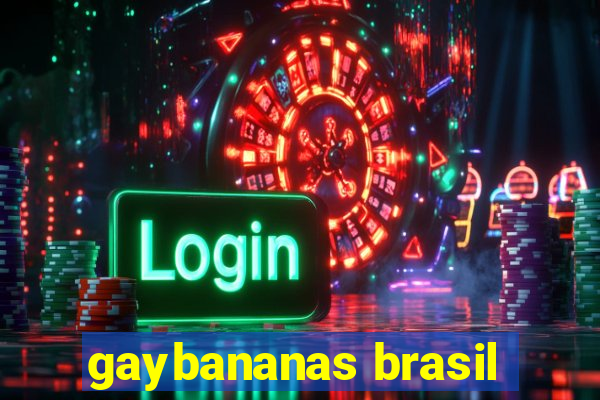 gaybananas brasil