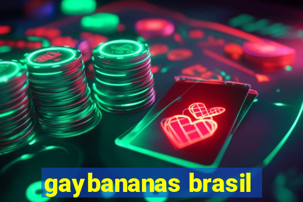 gaybananas brasil