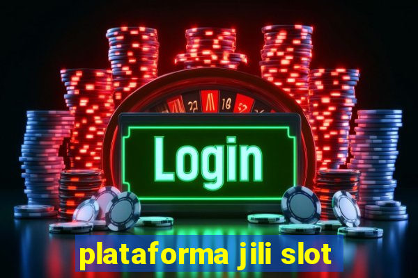 plataforma jili slot